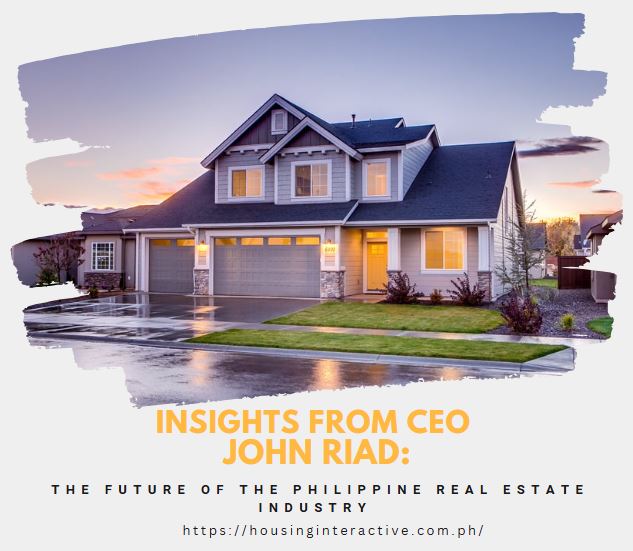 Insights from CEO John Riad: The Future of the Philippine Real Estate Industry