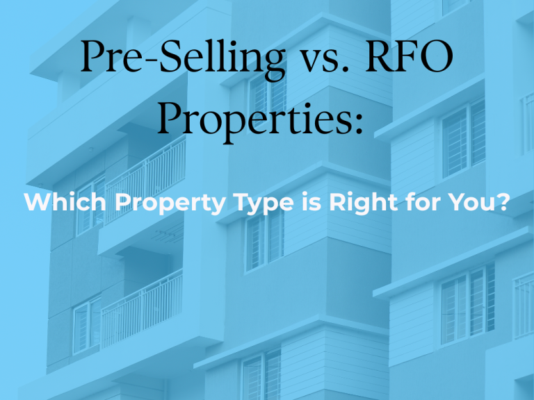 Pre-Selling vs. RFO Properties: Which Property Type is Right for You?